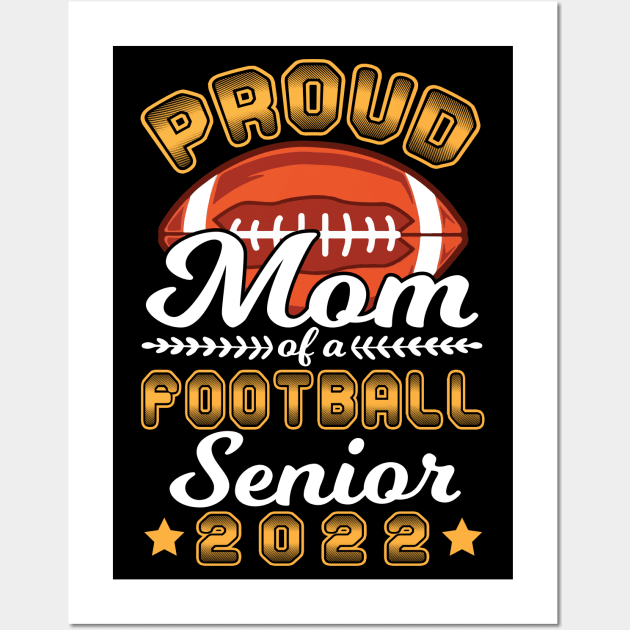 Proud Mom Of A Football Player Senior Class Of School 2022 Wall Art by Cowan79